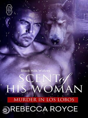 cover image of Scent of His Woman (Black Hills Wolves book 39)